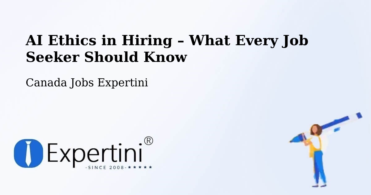 AI Ethics in Recruitment & Hiring – Fort Coulonge - Fort Coulonge, Canada Jobs Expertini