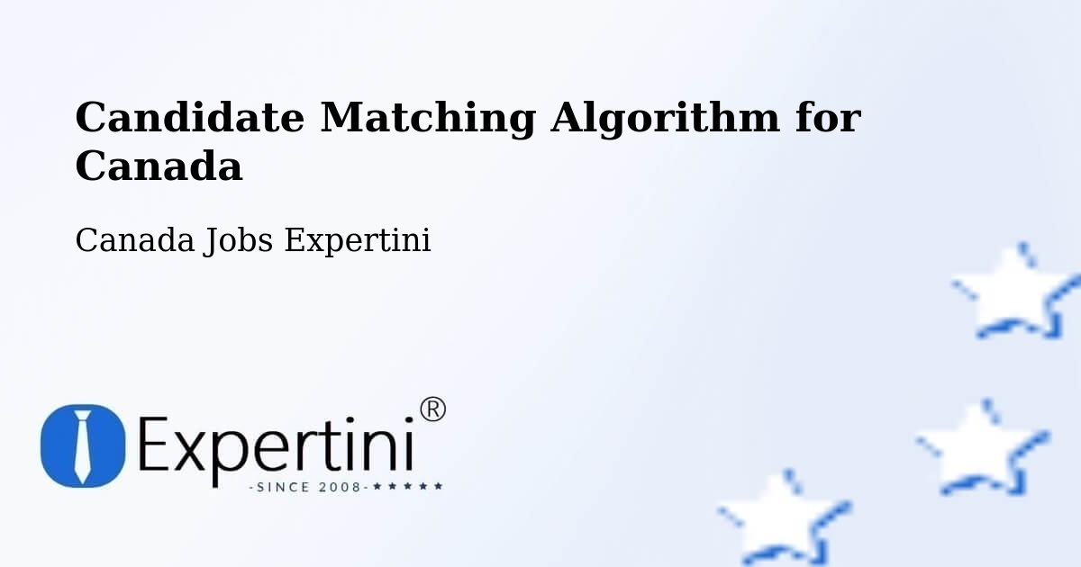 Candidate Matching Algorithm Overview – Fort Coulonge - Canada Jobs Expertini