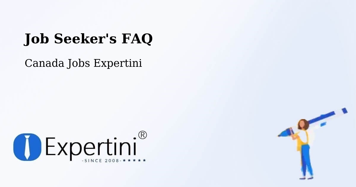 Job Seeker FAQ – Fort Coulonge - Canada Jobs Expertini